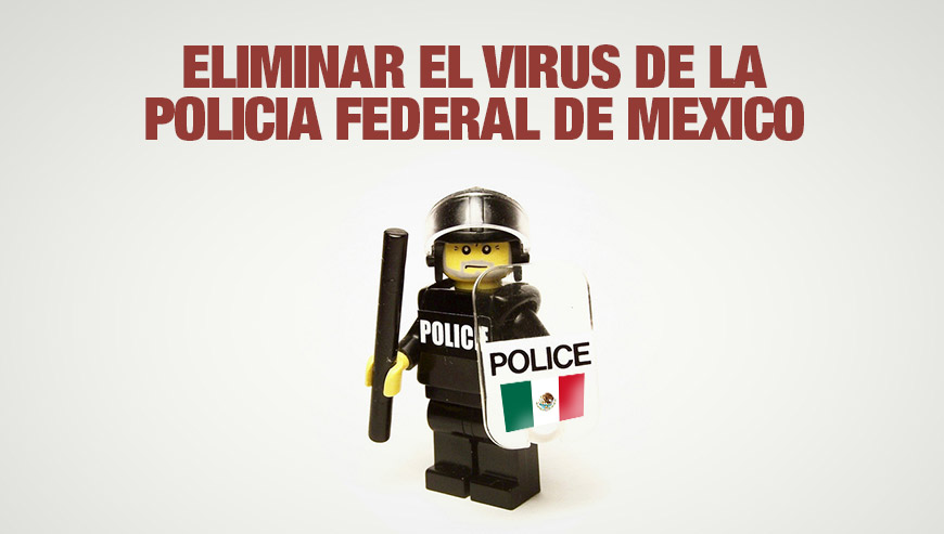 eliminar virus de la policia federal de mexico